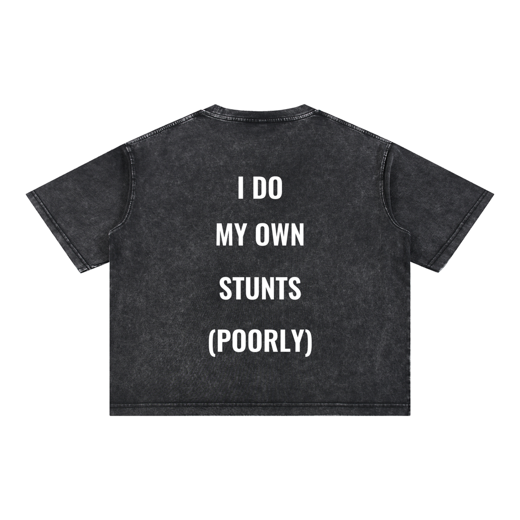 I DO MY OWN STUNTS (POORLY) T-Shirt