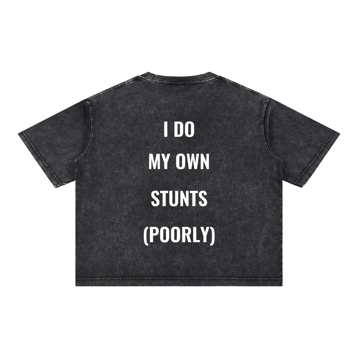 I DO MY OWN STUNTS (POORLY) T-Shirt