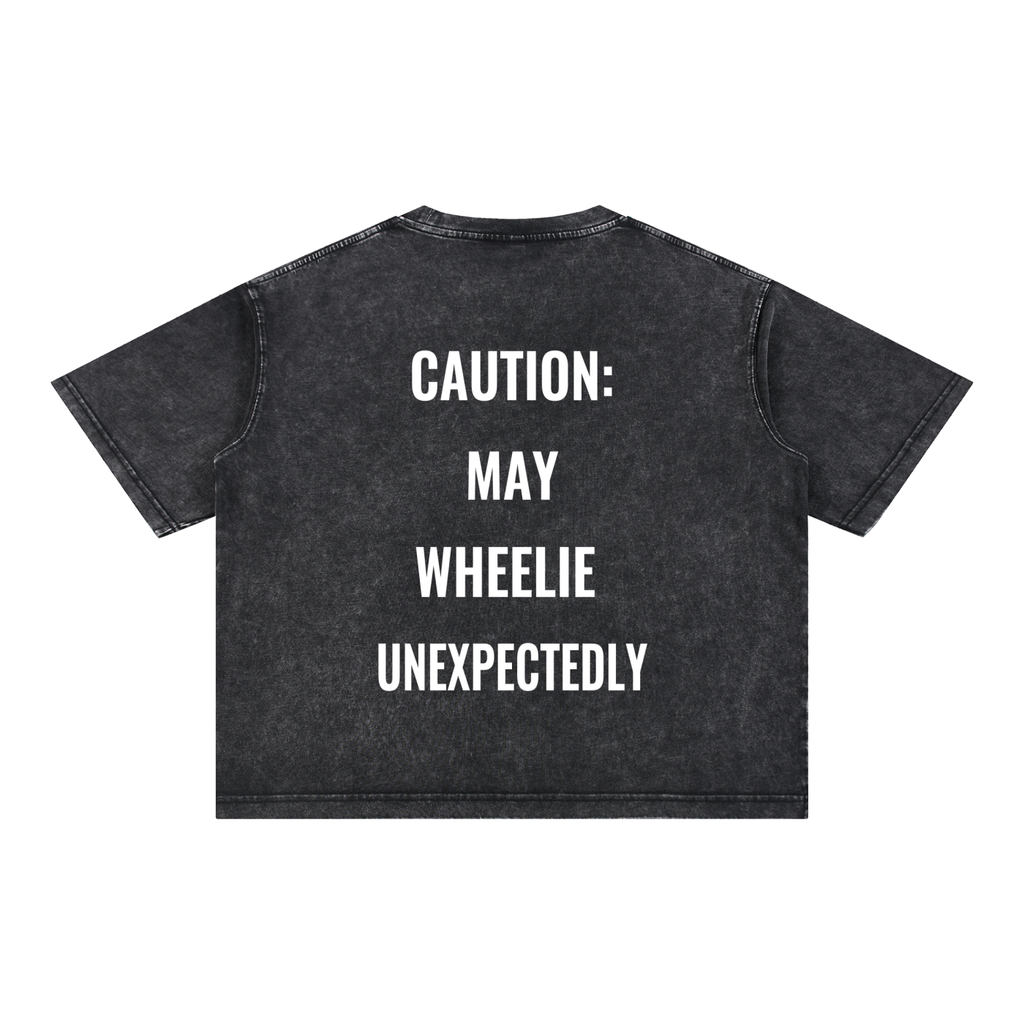 CAUTION: MAY WHEELIE UNEXPECTEDLY T-Shirt